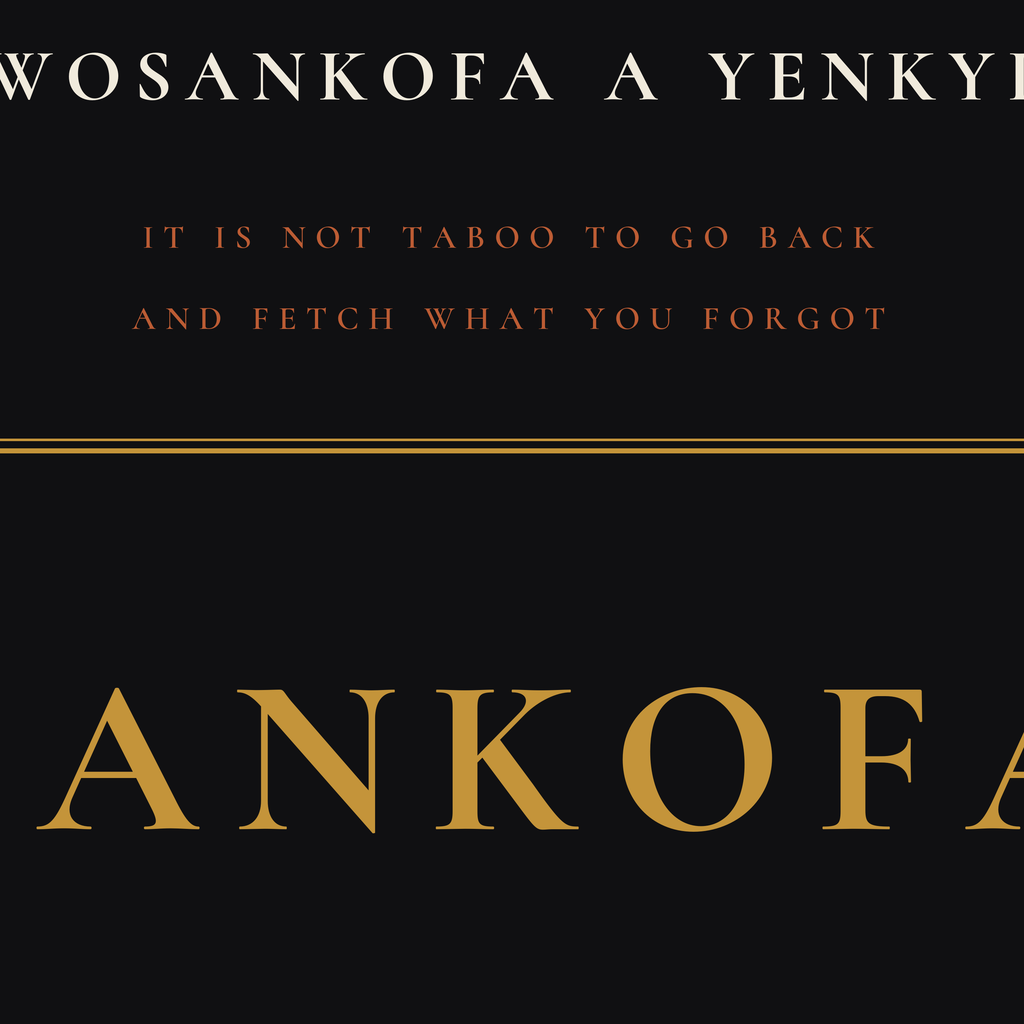 Close-up of the Sankofa V2 print: the Akan proverb Se Wo Were Fi Na Wosankofa A Yenkyi in a gold cartouche with its English translation