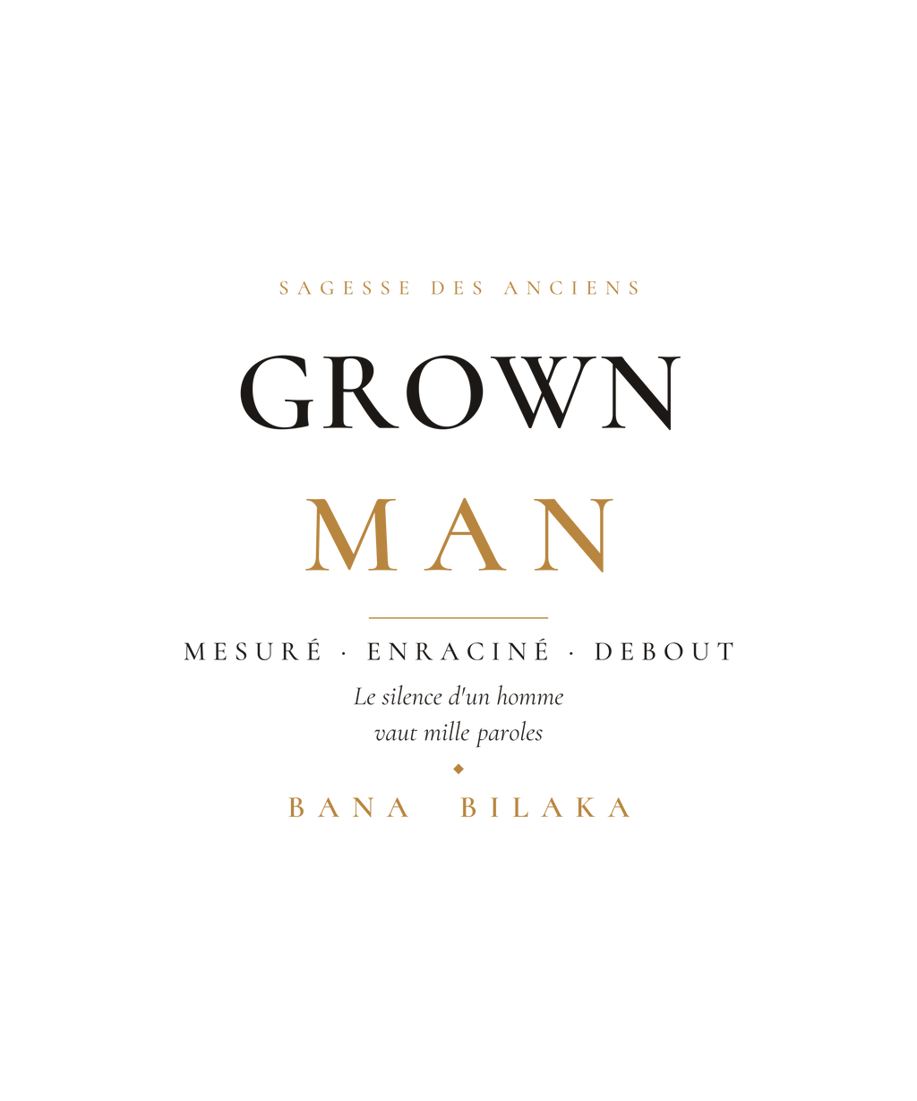 Grown Man elder wisdom men's organic cotton tee — pan-African maturity editorial typography design, Bana Bilaka Katiopa heritage
